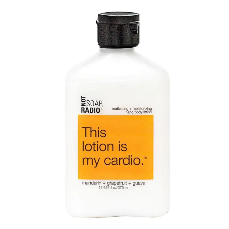 Not Soap Radio - This lotion is my cardio - Bath & Body
