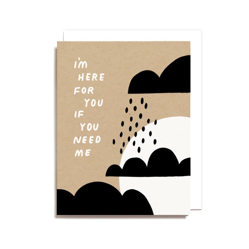 I'm Here for You If You Need Me - Card -  Tilth & Oak